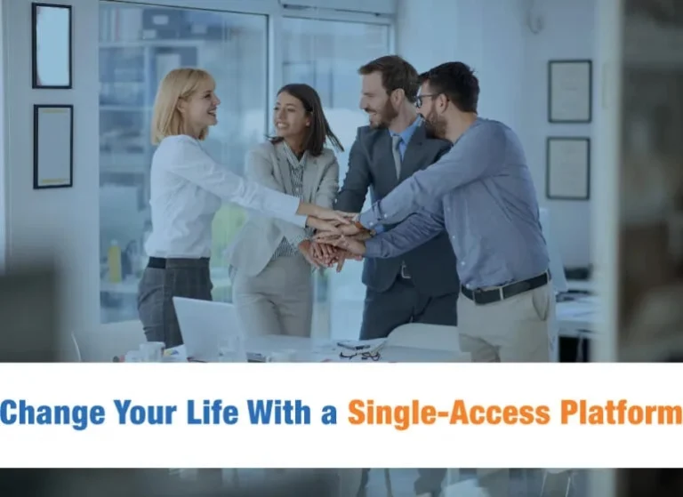 How can a Single-Access Platform Change Your Life?
