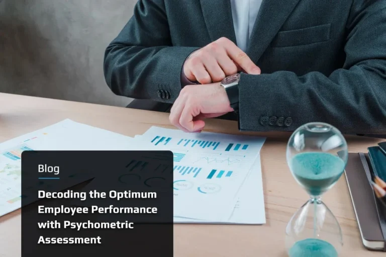 Exploring the Science Behind Optimal Employee Performance with Psychometric Assessment