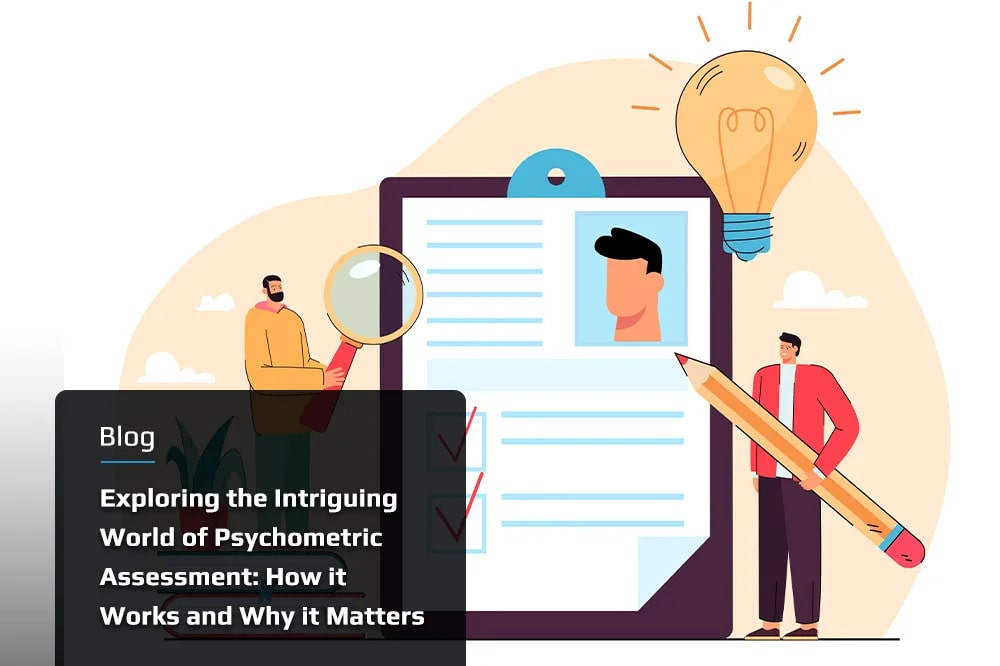Uncovering the True Power of Psychometric Assessment in Corporate Arena