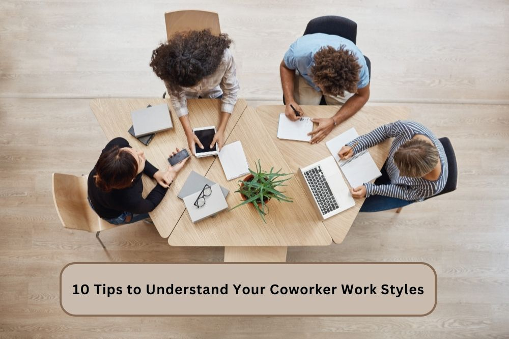10 Tips to Understand Your Coworker Work Styles